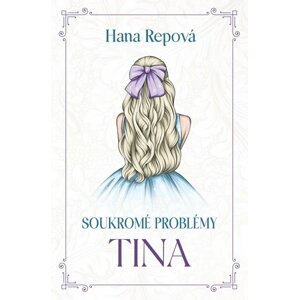 Soukromé problémy 1 - Tina - Hana Repová