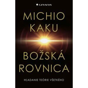 Božská rovnica - Michio Kaku; Martin Lukáč