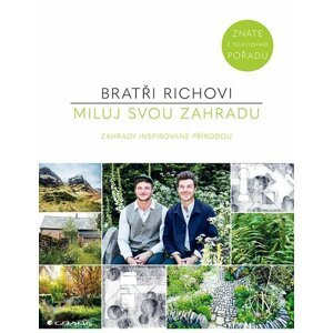 Miluj svou zahradu - Zahrady inspirované přírodou - Harry Rich