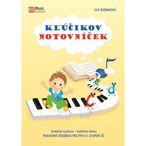 Kľúčikov notovníček - hudobná výchova - hudobná náuka (Pracovná učebnica pre PHV a I. stupeň ZŠ) - Eva Šašinková