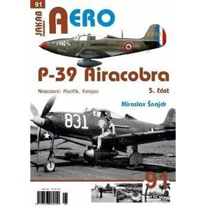 AERO 91 P-39 Airacobra, Nasazení: Pacifik, Evropa, 5. část - Miroslav Šnajdr