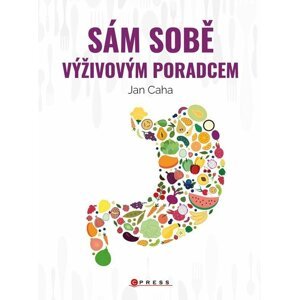 Sám sobě výživovým poradcem - Jan Caha