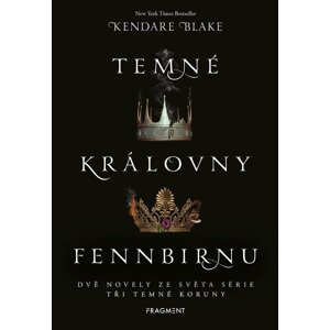 Temné královny Fennbirnu - Kendare Blake