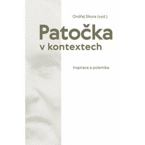 Patočka v kontextech - Inspirace a polemika - Ondřej Sikora