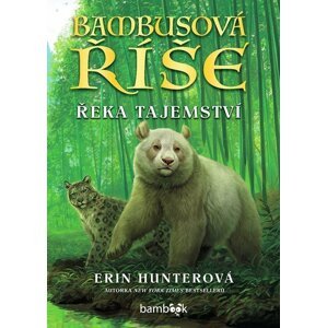 Bambusová říše - Řeka tajemství - Erin Hunter