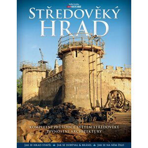 Středověký hrad - Kompletní průvodce světem středověké pevnostní architektury - Charles Phillips