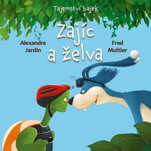 Tajemství bajek - Zajíc a želva - Alexandre Jardin