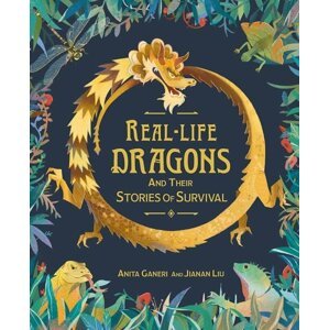 Real-life Dragons and their Stories of Survival - Anita Ganeri