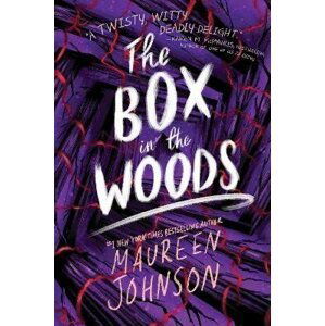 The Box in the Woods - Maureen Johnson