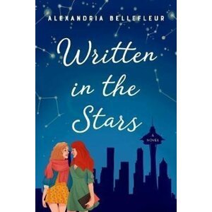 Written in the Stars : A Novel - Alexandr Bellefleur