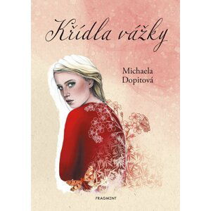 Křídla vážky  - Michaela Dopitová