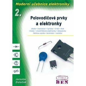 Moderní učebnice elektroniky - 2. díl - Polovodičové prvky a elektronky - Jaroslav Doleček