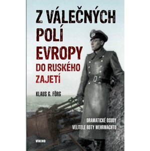 Z válečných polí Evropy do ruského zajetí - Klaus G. Förg