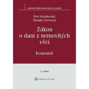 Zákon o dani z nemovitých věcí - Komentář, 2.  vydání - Monika Novotná