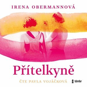 Přítelkyně - audioknihovna - Irena Obermannová