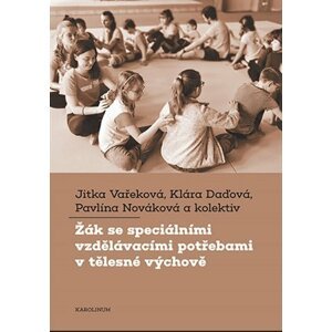 Žák se speciálními vzdělávacími potřebami v tělesné výchově - Jitka Vařeková