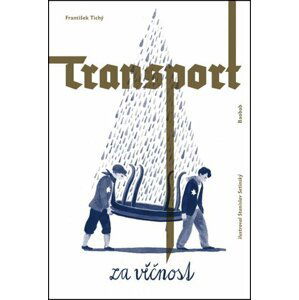 Transport za věčnost - František Tichý