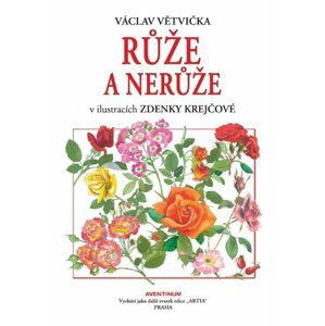Růže a nerůže v ilustracích Zdenky Krejčové - Václav Větvička