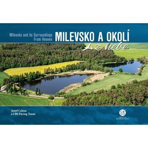 Milevsko a okolí z nebe - Jozef Caban