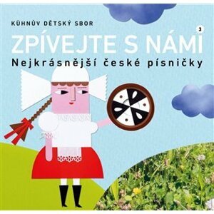 Zpívejte s námi 3 - Nejkrásnější české písničky + CD - dětský sbor Kühnův