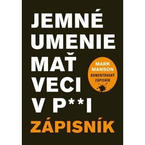 Jemné umenie mať veci v p**i - Mark Manson