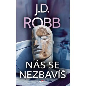 Nás se nezbavíš - J. D. Robb