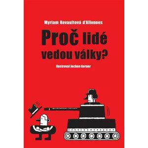 Proč vedou lidé války? - d'Allonnes Myriam Revault