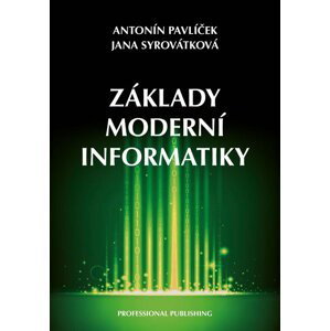 Základy moderní informatiky - Antonín Pavlíček
