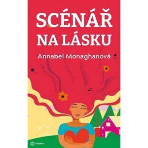 Scénář na lásku - Annabel Monaghan