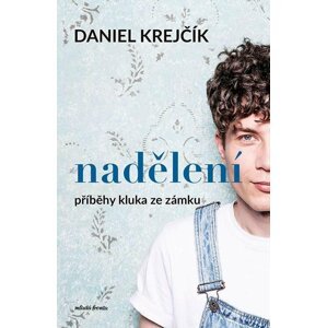 Nadělení - Příběhy kluka ze zámku - Daniel Krejčík