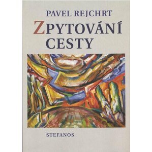 Zpytování cesty - Pavel Rejchrt