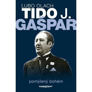 Tido J. Gašpar - pomýlený bohém - Ľubomír Olach