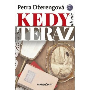 Kedy ak nie teraz - Petra Džerengová