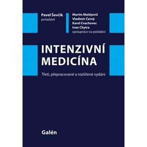 Intenzivní medicína - Pavel Ševčík; Martin Matějovič; Vladimír Černý