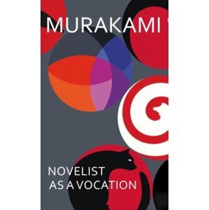 Novelist as a Vocation - Haruki Murakami