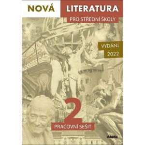 Nová literatura pro střední školy 2 - Pracovní sešit - Jolana Fišarová; Lukáš Borovička; Petra Adámková; Michaela Tučková