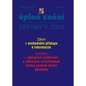 Aktualizace V/3 2022 Zákon o svobodném přístupu k informacím - Vyhláška o základním vzdělávání a některých náležitostech plnění povinné školní docházky