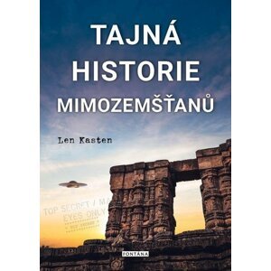 Tajná historie mimozemšťanů - Len Kasten