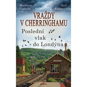 Vraždy v Cherringhamu 5 - Poslední vlak do Londýna - Matthew Costello