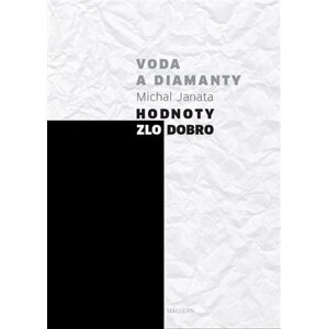 Voda a diamanty. Hodnoty - zlo - dobro - Michal Janata