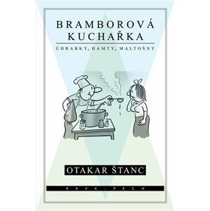 Bramborová kuchařka - Úhrabky, hamty, maltošny - Otakar Štanc