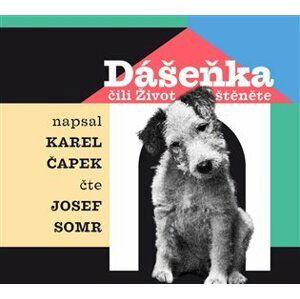 Dášeňka čili Život štěněte - CDmp3 (Čte Josef Somr) - Karel Čapek