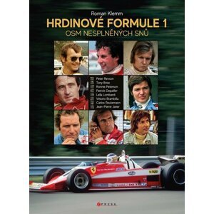 Hrdinové formule 1 - Osm nesplněných snů - Roman Klemm