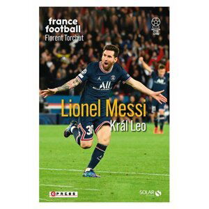 Lionel Messi - Král Leo - Florent Torchut