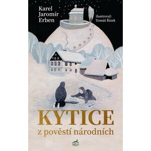 Kytice z pověstí národních, 1.  vydání - Karel Jaromír Erben