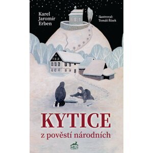 Kytice z pověstí národních - Karel Jaromír Erben