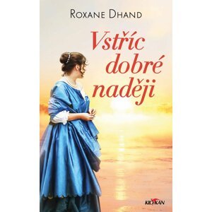 Vstříc dobré naději - Roxane Dhand