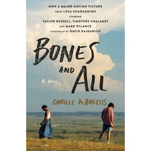 Bones & All: A Novel - Camille DeAngelis