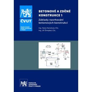 Betonové a zděné konstrukce 1. Základy navrhování betonových konstrukcí - Hana Hanzlová