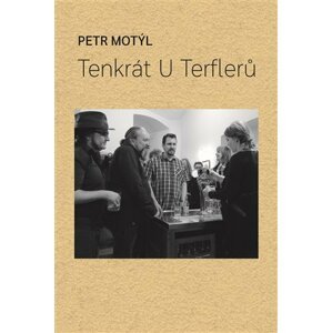 Tenkrát U Terflerů - Petr Motýl